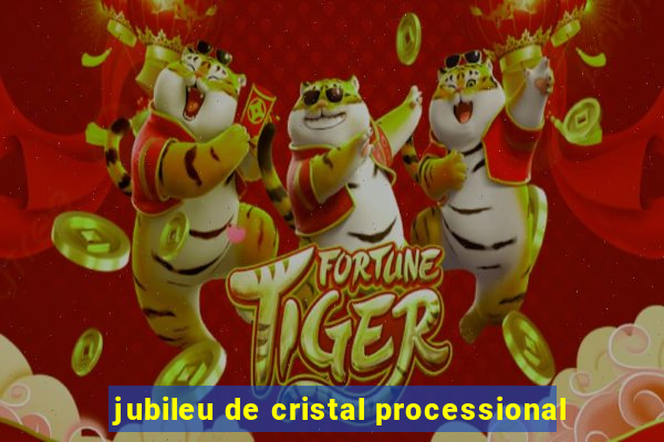 jubileu de cristal processional